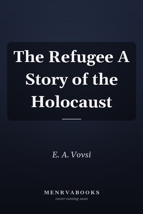 The Refugee A Story of the Holocaust