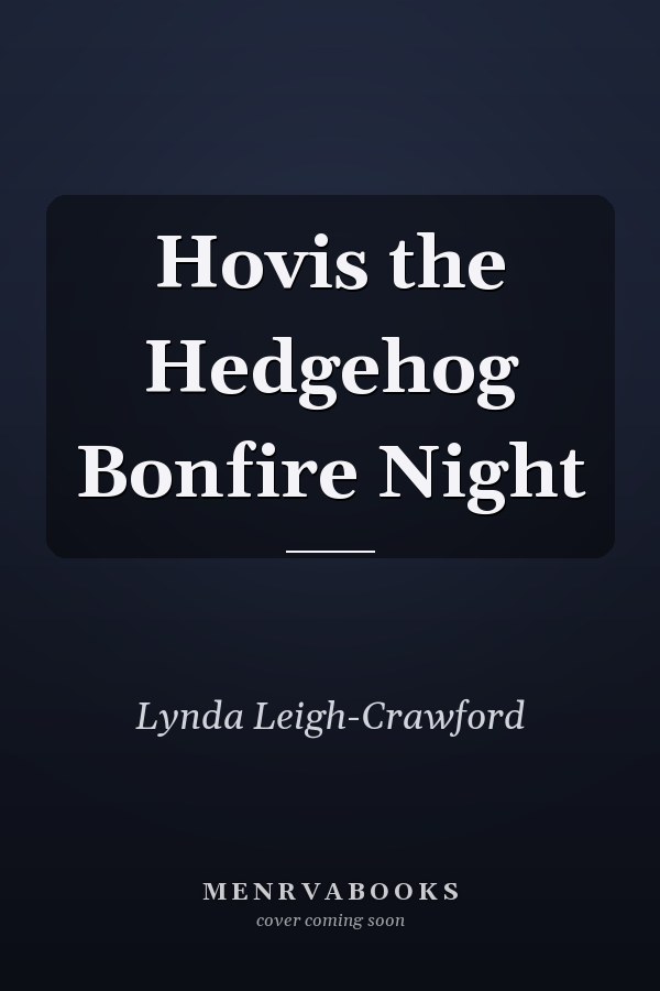 Hovis the Hedgehog Bonfire Night