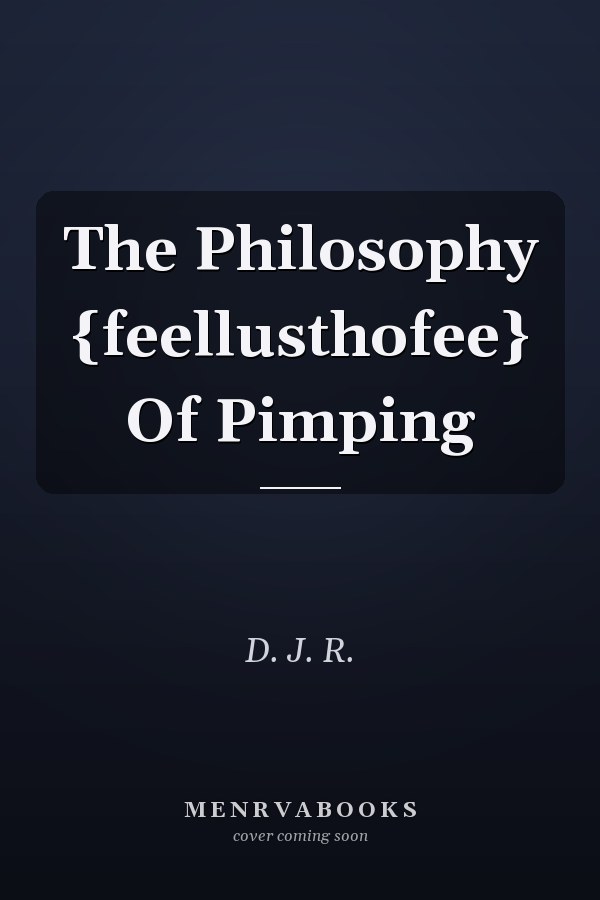 The Philosophy {feellusthofee} Of Pimping