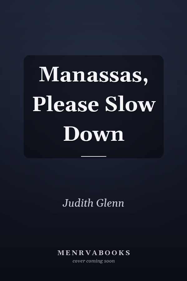 Manassas, Please Slow Down