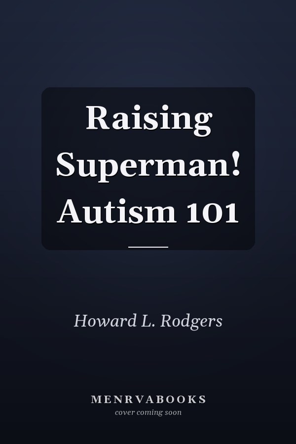 Raising Superman! Autism 101
