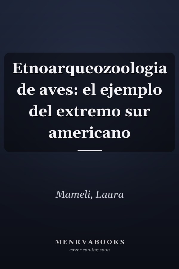 Etnoarqueozoologia de aves: el ejemplo del extremo sur americano