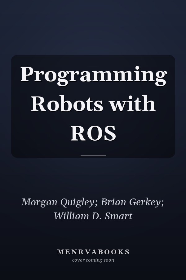 Programming Robots with ROS