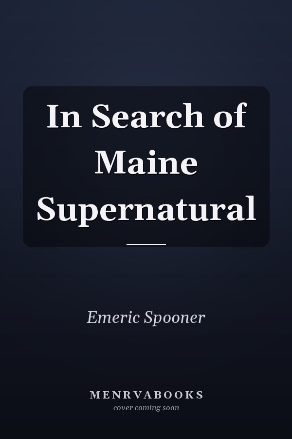 In Search of Maine Supernatural
