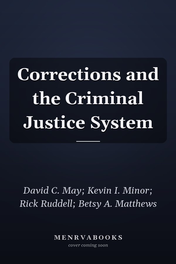 Corrections and the Criminal Justice System