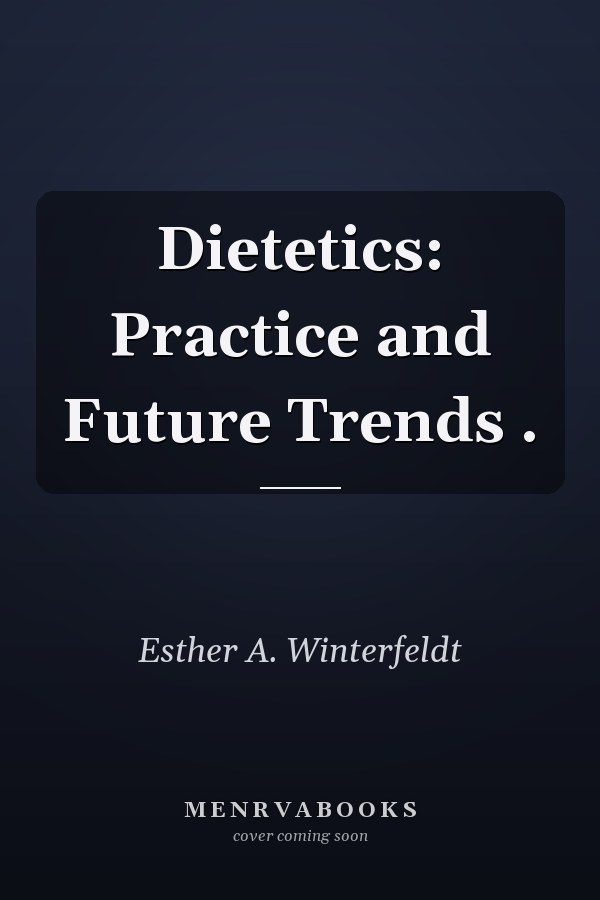 Dietetics: Practice and Future Trends .