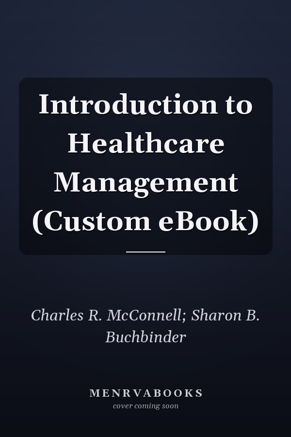 Introduction to Healthcare Management (Custom eBook)