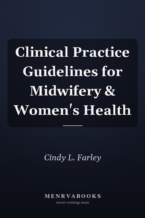Clinical Practice Guidelines for Midwifery & Women's Health