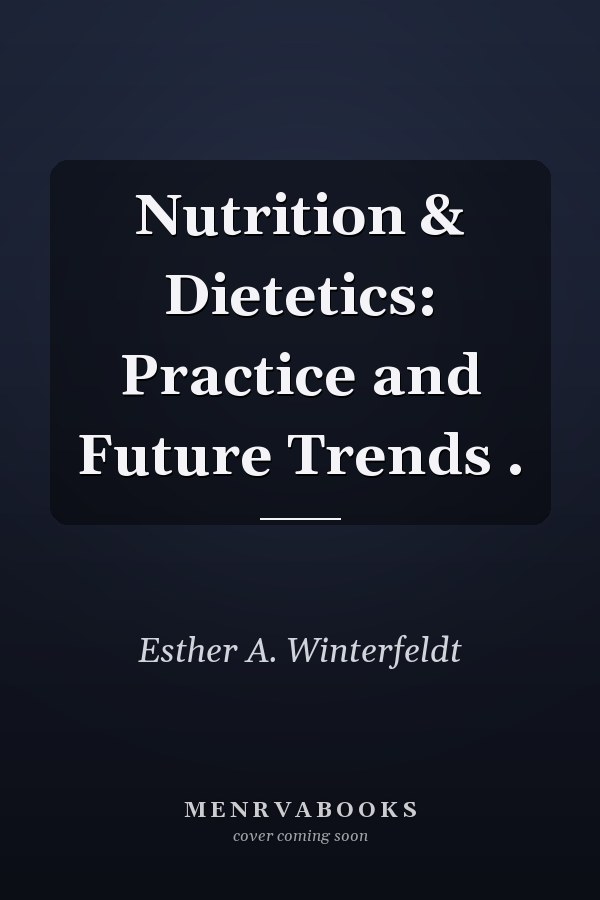 Nutrition & Dietetics: Practice and Future Trends .
