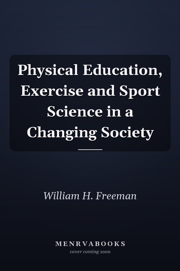 Physical Education, Exercise and Sport Science in a Changing Society