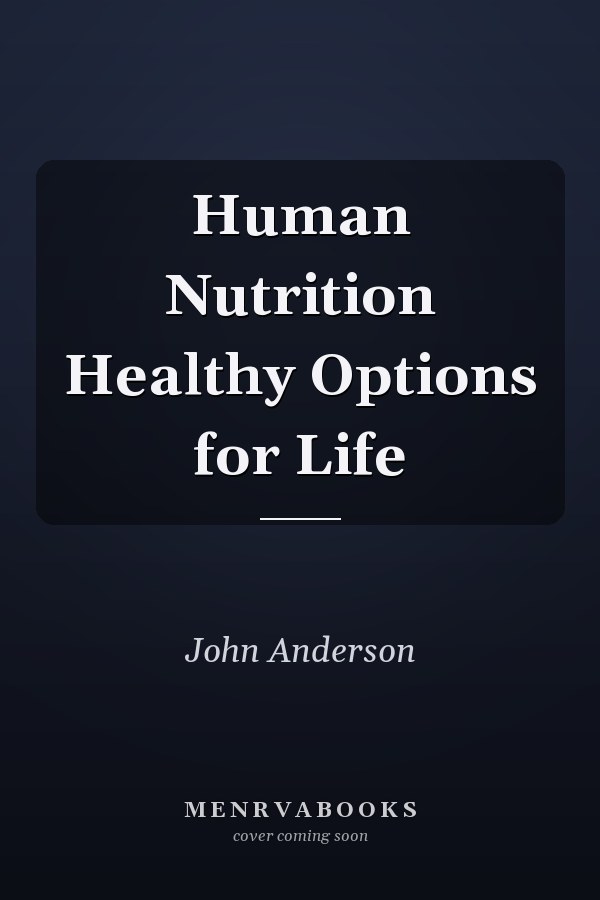 Human Nutrition Healthy Options for Life