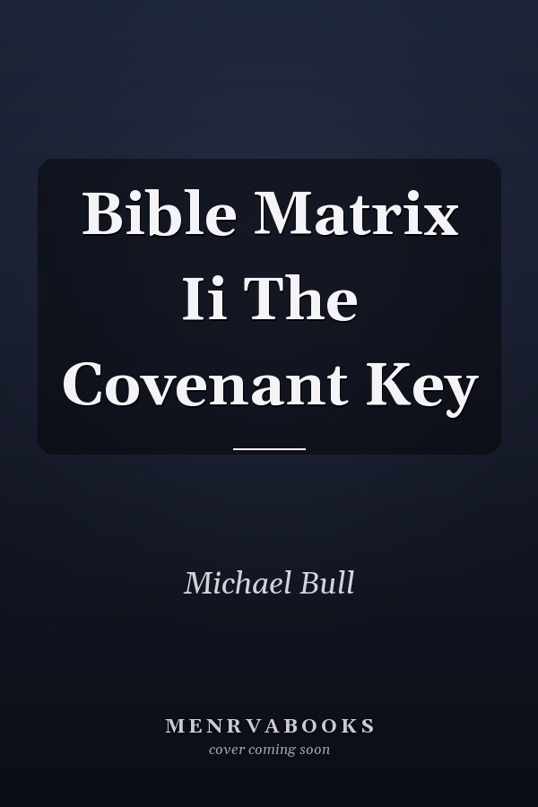 Bible Matrix II: The Covenant Key