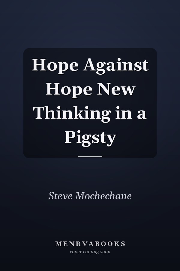 Hope Against Hope New Thinking in a Pigsty