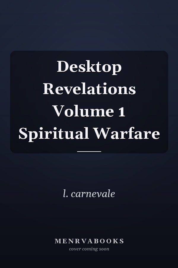Desktop Revelations Volume 1 Spiritual Warfare
