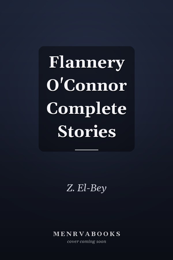 Flannery O'Connor Complete Stories