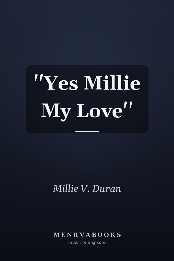 ''Yes Millie My Love''