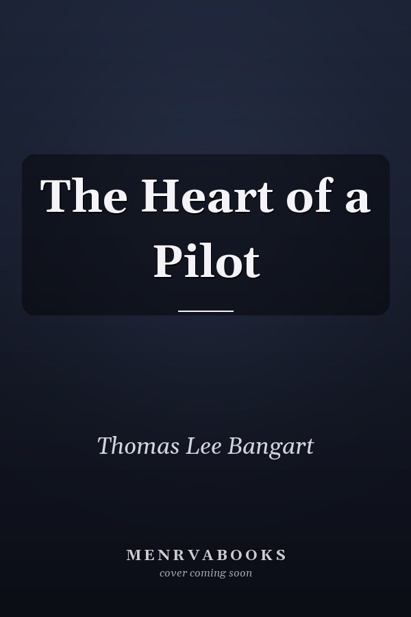 The Heart of a Pilot
