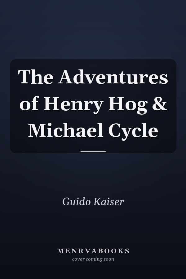 The Adventures of Henry Hog & Michael Cycle