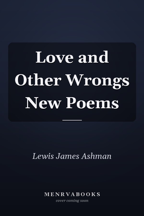 Love and Other Wrongs New Poems