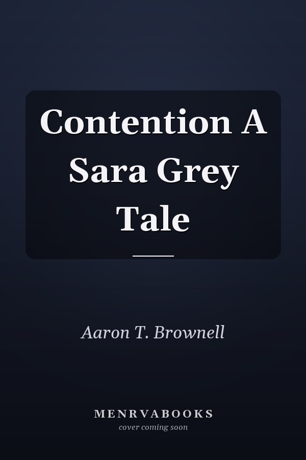 Contention A Sara Grey Tale