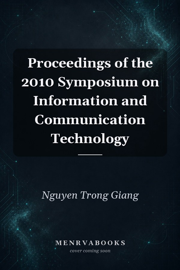 Proceedings of the 2010 Symposium on Information and Communication Technology
