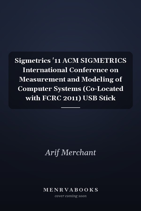 Sigmetrics '11 ACM SIGMETRICS International Conference on Measurement and Modeling of Computer Systems (Co-Located with FCRC 2011) USB Stick