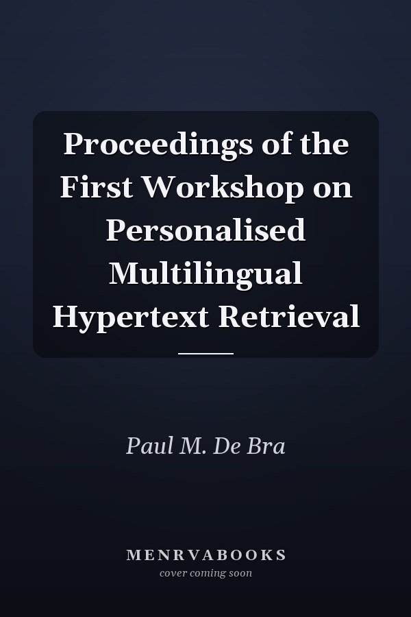 Proceedings of the First Workshop on Personalised Multilingual Hypertext Retrieval