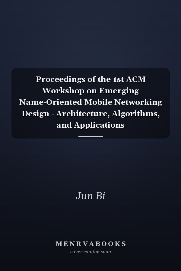 Proceedings of the 1st ACM Workshop on Emerging Name-Oriented Mobile Networking Design - Architecture, Algorithms, and Applications
