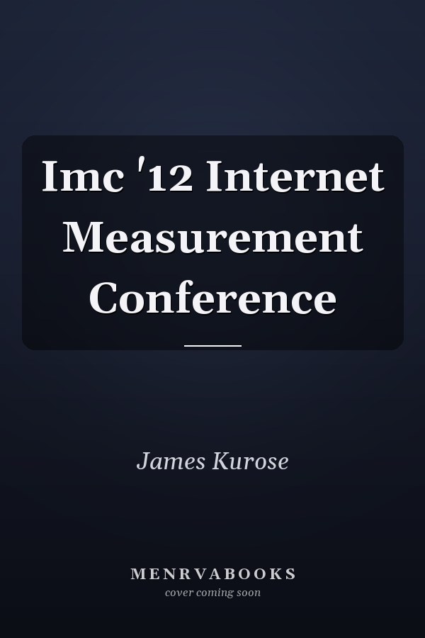 Imc '12 Internet Measurement Conference