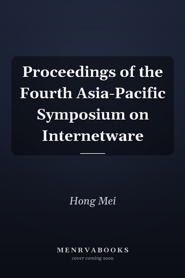 Proceedings of the Fourth Asia-Pacific Symposium on Internetware