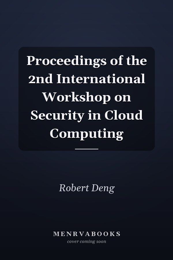 Proceedings of the 2nd International Workshop on Security in Cloud Computing