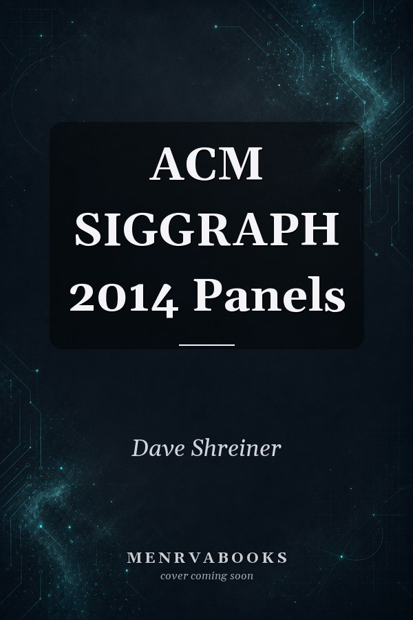 ACM SIGGRAPH 2014 Panels