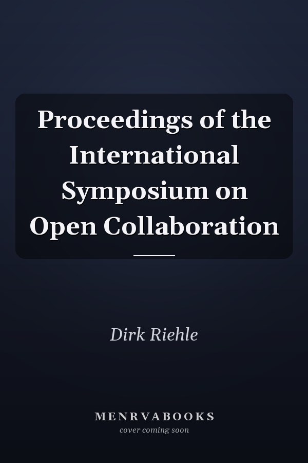 Proceedings of the International Symposium on Open Collaboration