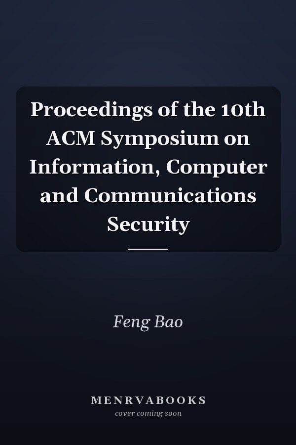 Proceedings of the 10th ACM Symposium on Information, Computer and Communications Security