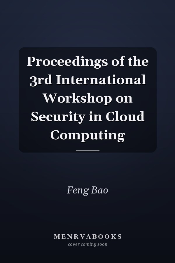 Proceedings of the 3rd International Workshop on Security in Cloud Computing