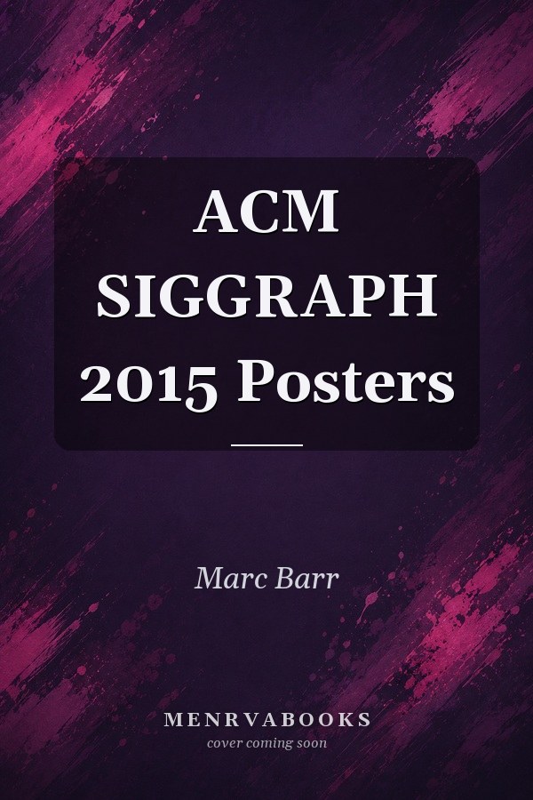 ACM SIGGRAPH 2015 Posters