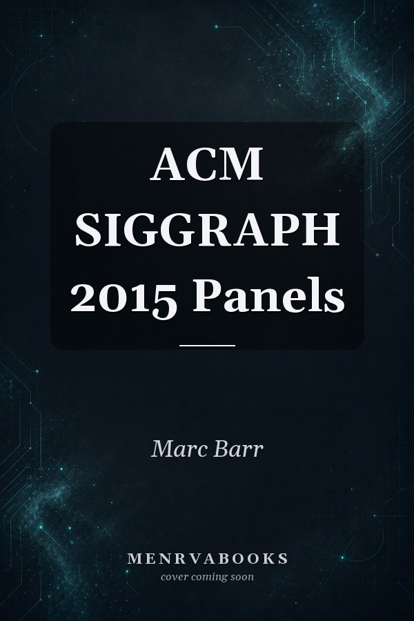 ACM SIGGRAPH 2015 Panels