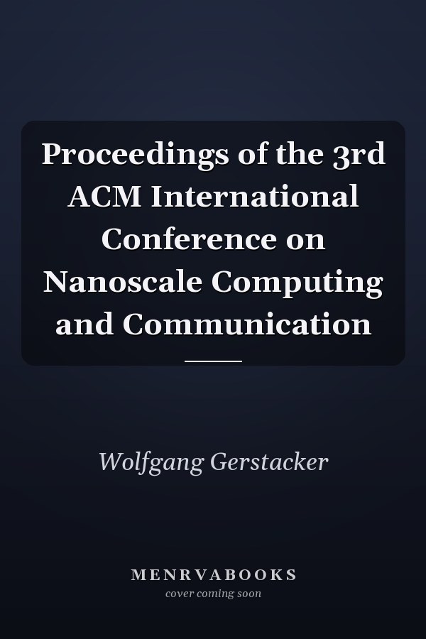 Proceedings of the 3rd ACM International Conference on Nanoscale Computing and Communication