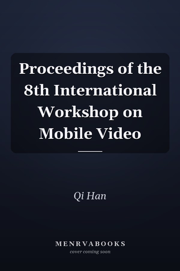 Proceedings of the 8th International Workshop on Mobile Video