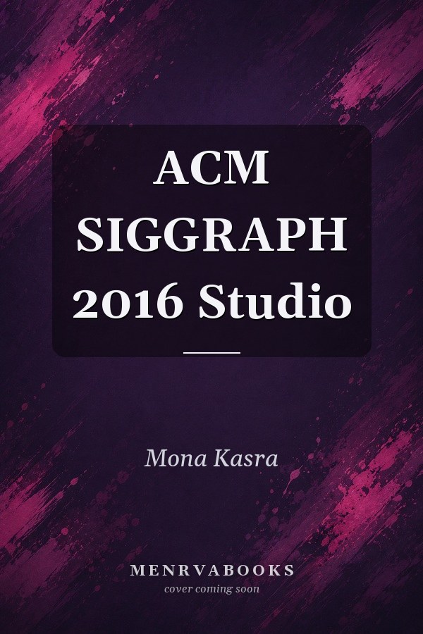 ACM SIGGRAPH 2016 Studio