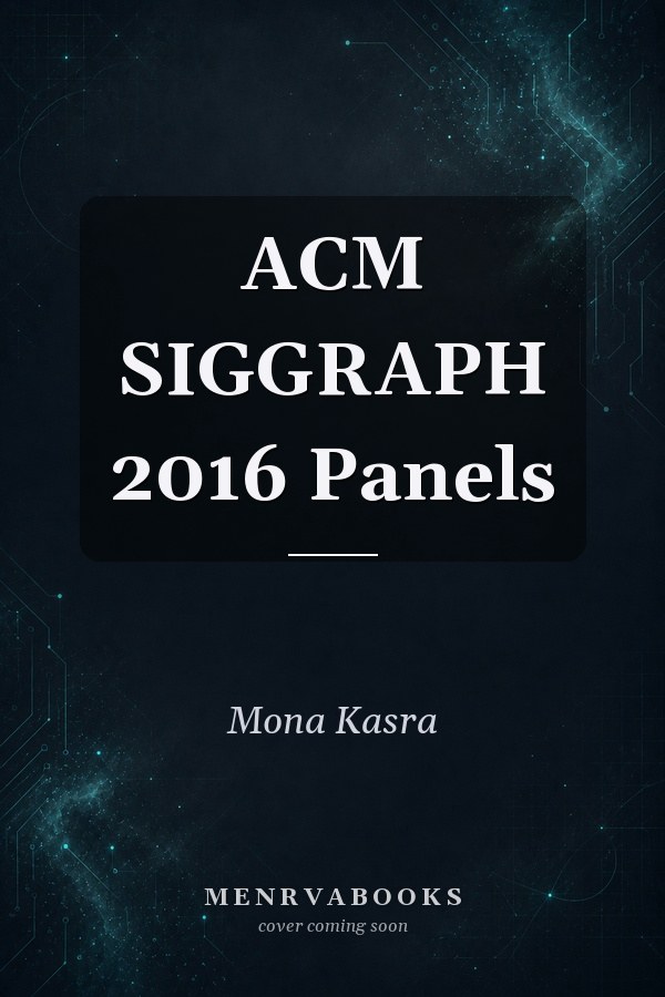 ACM SIGGRAPH 2016 Panels