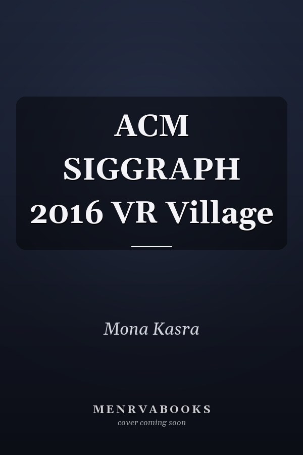 ACM SIGGRAPH 2016 VR Village