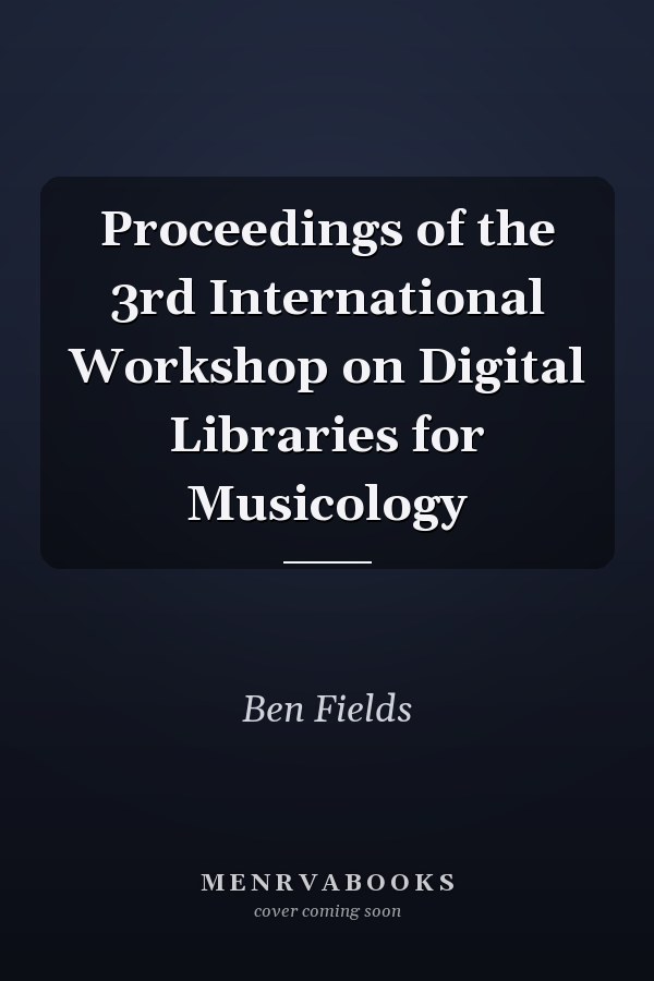 Proceedings of the 3rd International Workshop on Digital Libraries for Musicology