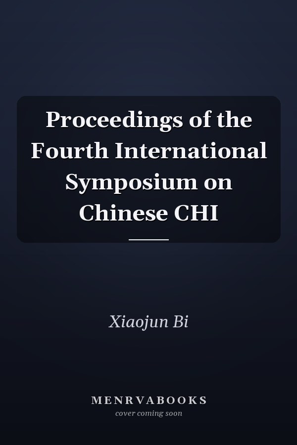 Proceedings of the Fourth International Symposium on Chinese CHI