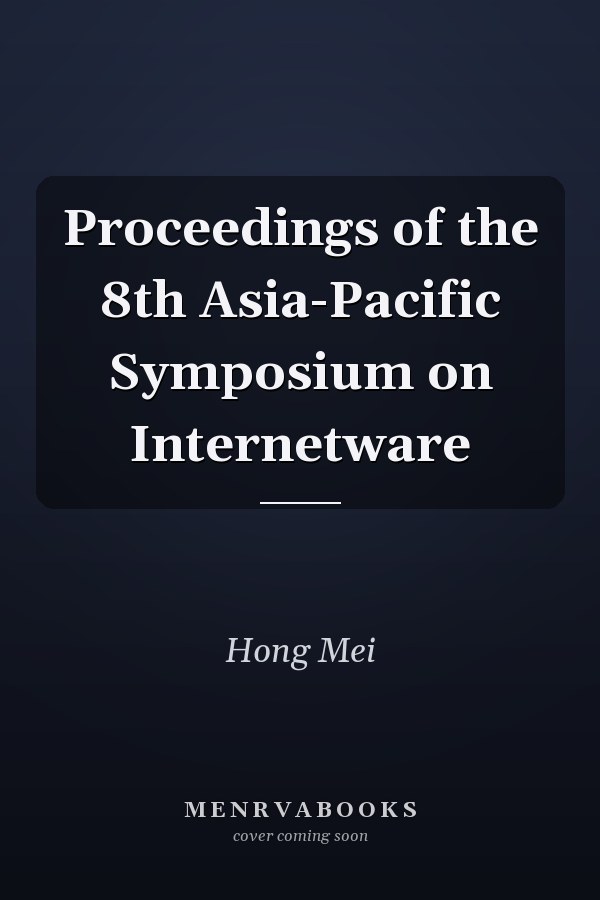 Proceedings of the 8th Asia-Pacific Symposium on Internetware
