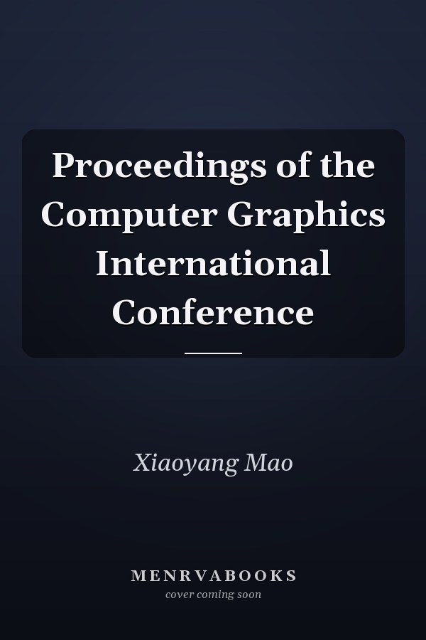 Proceedings of the Computer Graphics International Conference