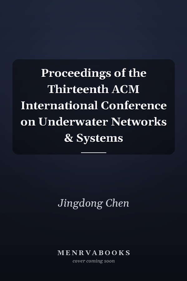 Proceedings of the Thirteenth ACM International Conference on Underwater Networks & Systems