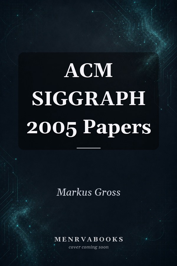 ACM SIGGRAPH 2005 Papers