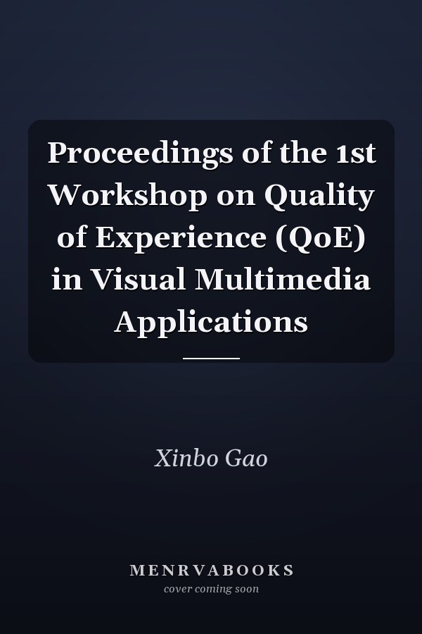 Proceedings of the 1st Workshop on Quality of Experience (QoE) in Visual Multimedia Applications