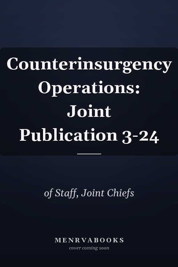 Counterinsurgency Operations: Joint Publication 3-24